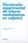 DICCIONARIO EXPERIMENTAL DE FUTUROS NEOLOGISMOS EN ESPAÑOL