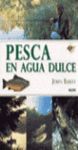 PESCA EN AGUA DULCE