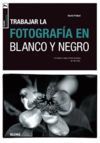 TRABAJAR LA FOTOGRAFÍA EN BLANCO Y NEGRO (7)