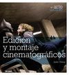 EDICION Y MONTAJE CINEMATOGRAFICOS (ARTE DEL CINE)