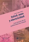 SALUD, SEXO Y ELECTRECIDAD. LOS INICIOS DE LA PUBLICIDAD DE MASAS