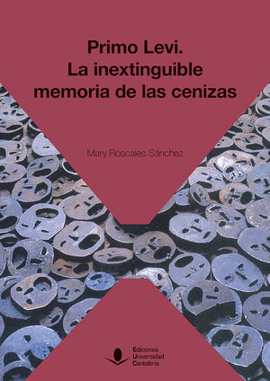 PRIMO LEVI: LA INEXTINGUIBLE MEMORIA DE LAS CENIZAS