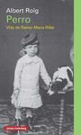 PERRO. VIDA DE RAINER MARIA RILKE