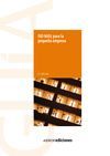 ISO 9001 PARA LA PEQUEÑA EMPRESA. RECOMENDACIONES DEL COMITÉ ISO/TC 176. 3.ª EDI