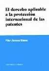 EL DERECHO APLICABLE A LA PROTECCIÓN INTERNACIONAL DE LAS PATENTES.