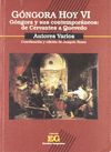 GÓNGORA HOY VI. GÓNGORA Y SUS CONTEMPORÁNEOS, DE CERVANTES A QUEVEDO