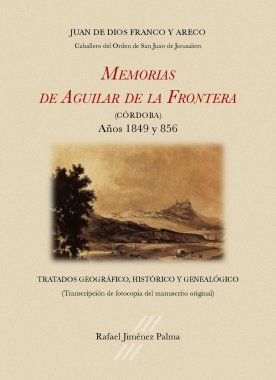 MEMORIAS DE AGUILAR DE LA FRONTERA (CÓRDOBA) AÑOS 1849 Y 856