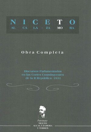 DISCURSOS PARLAMENTARIOS EN LAS CORTES CONSTITUYENTES DE LA II REPÚBLICA: 1931