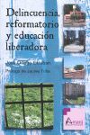 DELINCUENCIA REFORMATORIO Y EDUCACION LIBERADORA