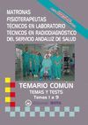 MATRONAS, FISIOTERAPEUTAS, TECN. LABORATORIO Y RADIODIAGNOSTICO  SAS TEMARIO COMUN Y TESTS TEMAS 1 A 9