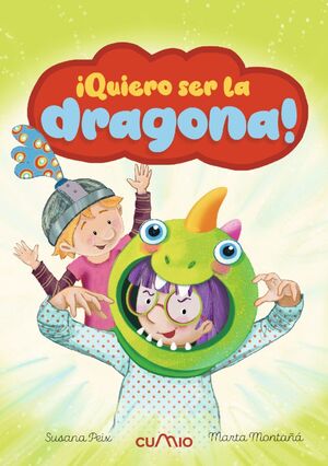¡QUIERO SER LA DRAGONA! (