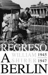 REGRESO A BERLIN 1945-1947