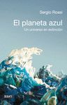 EL PLANETA AZUL. UN UNIVERSO EN EXTINCION