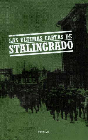 LAS ÚLTIMAS CARTAS DE STALINGRADO