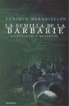 LA SEMILLA DE LA BARBARIE