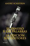 EL DINERO Y LAS PALABRAS LA EDICION SIN EDITORES
