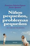 NIÑOS PEQUEÑOS, PROBLEMAS PEQUEÑOS