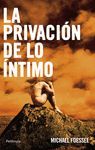 LA PRIVACIÓN DE LO ÍNTIMO