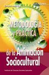 METODOLOGÍA Y PRÁCTICA DE LA ANIMACIÓN SOCIOCULTURAL