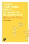 JUEGOS Y ACTIVIDADES PARA LA INCORPORACIÓN DE VALORES EN LA EDUCACIÓN FÍSICA PAR