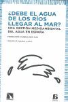 ¿DEBE EL AGUA DE LOS RÍOS LLEGAR AL MAR?