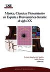 MÚSICA, CIENCIA Y PENSAMIENTO EN ESPAÑA E IBEROAMÉRICA DURANTE EL SIGLO XX