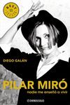 PILAR MIRO: NADIE ME ENSEÑO A VIVIR