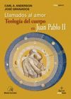 LLAMADOS AL AMOR. TEOLOGIA DEL CUERPO EN JUAN PABLO II