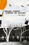 DROGAS LIBRES LIBRES DROGAS