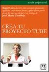 CREA TU PROYECTO TUBE