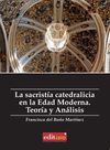 LA SACRISTIA CATEDRALICIA EN LA EDAD MODERNA. TEORIA Y ANALISIS