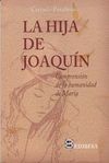HIJA DE JOAQUIN,LA-COMPRENSION DE LA HUMANIDAD DE MARIA