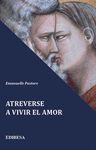 ATREVERSE A VIVIR EL AMOR