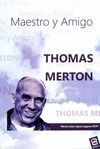 THOMAS MERTON. MAESTRO Y AMIGO