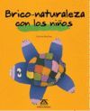 BRICO NATURALEZA CON LOS NIÑOS