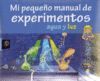 MI PEQUEÑO MANUAL EXPERIMENTOS. AGUA Y LUZ