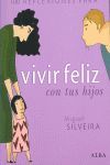 100 REFLEXIONES PARA VIVIR FELIZ CON TUS HIJOS