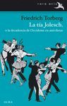 LA TIA JOLESCH, O LA DECADENCIA DE OCCIDENTE EN ANECDOTAS