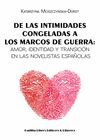 DE LAS INTIMIDADES CONGELADAS A LOS MARCOS DE GUERRA. AMOR, IDENTIDAD Y TRANSICI