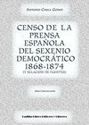 CENSO DE LA PRENSA ESPAÑOLA DEL SEXENIO DEMOCRÁTICO 1868-1874 (Y RELACIÓN DE FUE
