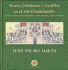 MOROS, CRISTIANOS Y CASTILLOS EN EL ALTO GUADALQUIVIR