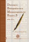 DICCIONARIO BIBLIOGRAFICO DE LA METALEXICOGRAFIA DEL ESPAÑOL 3. (