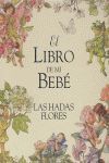 LIBRO DE MI BEBE, EL. LAS HADAS FLORES