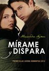 MÍRAME Y DISPARA