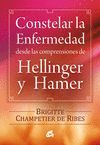 CONSTELAR LA ENFERMEDAD DESDE LAS COMPRENSIONES DE HELLINGER Y HAMER