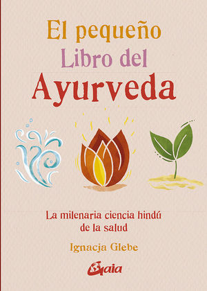 PEQUEÑO LIBRO DEL AYURVEDA. EL