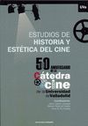 ESTUDIOS DE HISTORIA Y ESTÉTICA DEL CINE. 50 ANIVERSARIO DE LA CÁTEDRA DE CINE D