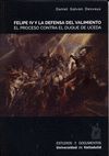 FELIPE IV Y LA DEFENSA DEL VALIMIENTO. EL PROCESO CONTRA EL DUQUE DE UCEDA