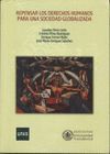REPENSAR LOS DERECHOS HUMANOS PARA UNA SOCIEDAD GLOBALIZADA