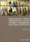 MERCADERES DE LIENZOS VESTIDOS DE SEDA: LOS RUIZ. LOS TEJIDOS Y LA INDUMENTARIA